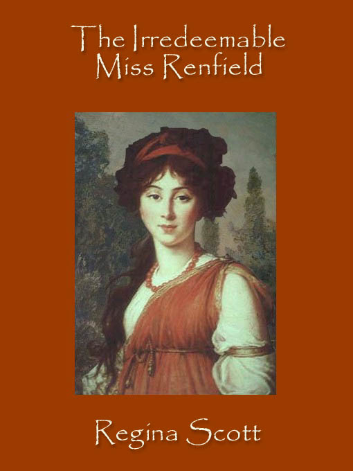 Title details for The Irredeemable Miss Renfield by Regina Scott - Available